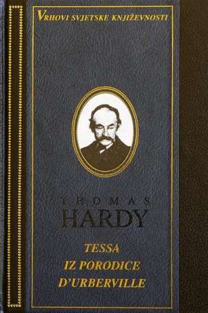 Tessa iz porodice d urberville ili čista žena - vrhovi svjetske književnosti Hardy Thomas tvrdi uvez