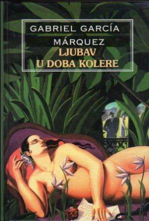 Ljubav u doba kolere Marquez Gabriel Garcia tvrdi uvez