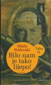 Bilo nam je tako lijepo (nova) Petlevski  Sibila meki uvez