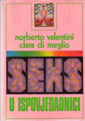 Seks  u  ispovjedaonici Valentini  Norberto - Meglio  Clara  Di tvrdi uvez