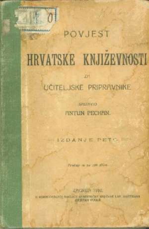 Povijest hrvatske književnosti za učiteljske pripravnike Antun Pechan tvrdi uvez