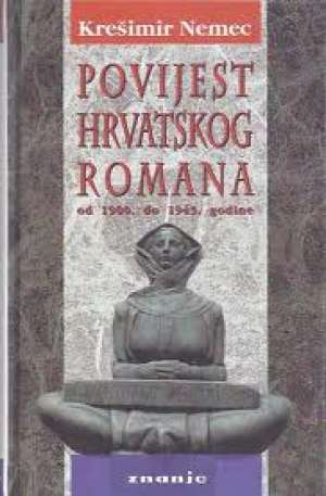 Povijest hrvatskog romana od 1900. do 1945 Krešimir Nemec tvrdi uvez