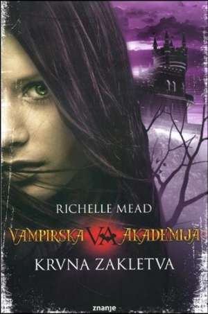 Krvna zakletva* - vampirska akademija Mead Richelle meki uvez