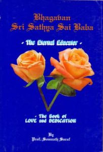 Bhagavan Sri Sathya Sai Baba - the eternal educator Somnath Saraf meki uvez