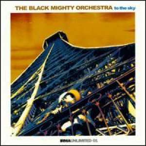 To the Sky Black Mighty Orchestra