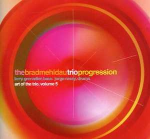 Progression - Art of the Trio, Volume 5 Brad Mehldau Trio
