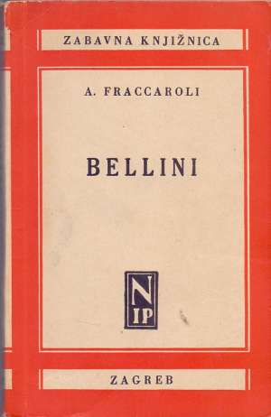 Bellini - Roman života velikog skladatelja A. Fraccaroli meki uvez