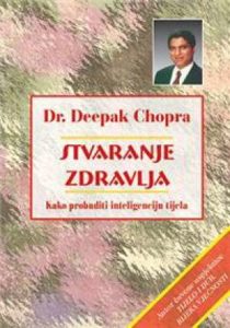 Stvaranje zdravlja Deepak Chopra tvrdi uvez