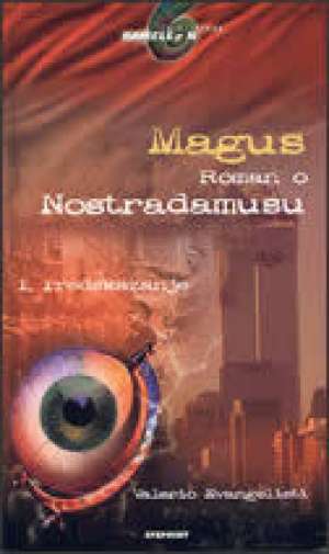 Magus - roman o Nostradamusu Evangelisti Valerio tvrdi uvez