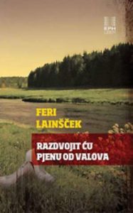 Razdvojit ću pjenu od valova Lainšček Feri tvrdi uvez