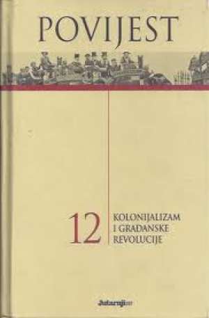 Povijest 12 kolonijalizam i građanske revolucije Enrico Cravetto/ Urednik tvrdi uvez