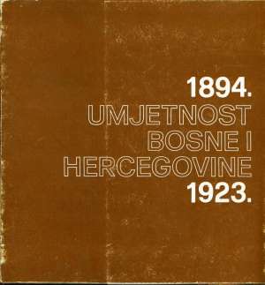 Umjetnost Bosne i Hercegovine 1894. - 1923. G.a meki uvez