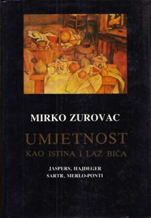 Umjetnost kao istina i laž bića Mirko Zurovac tvrdi uvez