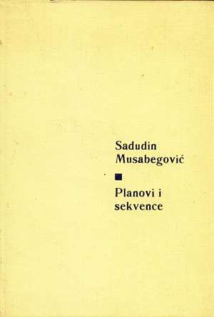 Planovi i sekvence - eseji o filmu Sadudin Musabegović tvrdi uvez