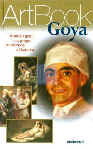 Goya - ironični genij na pragu modernog slikarstva Paola Rapelli tvrdi uvez