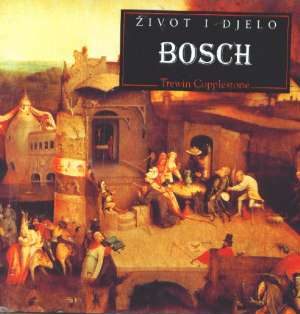 Bosch - život i djelo Trewin Copplestne tvrdi uvez