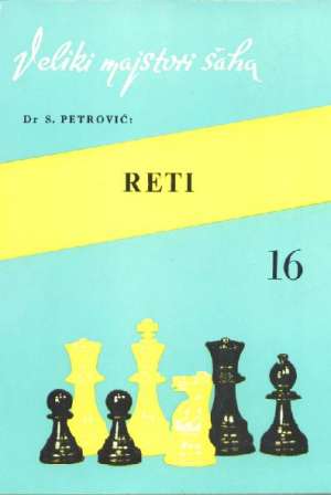 Reti 16 - veliki majstori šaha S. Petrović,z. Klement meki uvez