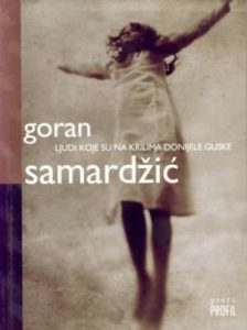 Ljudi koje su na krilima donijele guske Samardžić Goran meki uvez