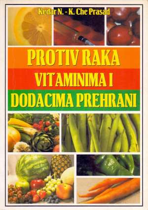 Protiv raka vitaminima i dodacima prehrani Kedar N., K. Che Prasad meki uvez