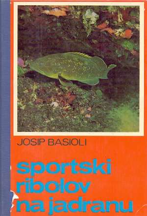 Sportski ribolov na Jadranu Josip Basioli tvrdi uvez