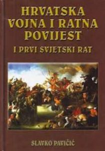 Hrvatska vojna i ratna povijest i prvi svjetski rat Slavko Pavičić tvrdi uvez