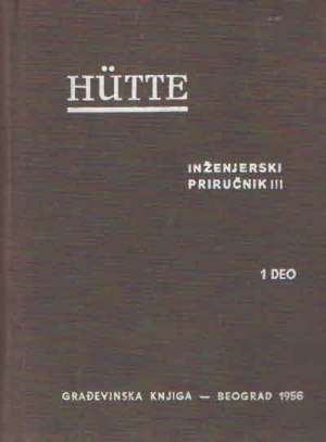 Hutte - inženjerski priručnik IV 1. deo G.a. tvrdi uvez