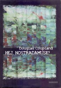 Hej, Nostradamuse! Coupland Douglas tvrdi uvez