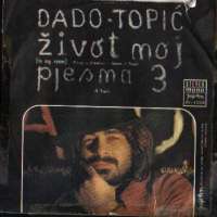 Život Moj / Pjesma 3 Dado Topić