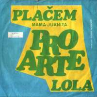 Plačem (Mama Juanita) / Lola Pro Arte D uvez