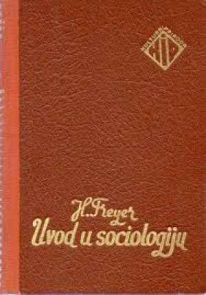 Uvod u sociologiju - problemi i pravci Hans Freyer tvrdi uvez