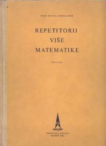 Repetitorij više matematike 1. dio Boris Apsen tvrdi uvez