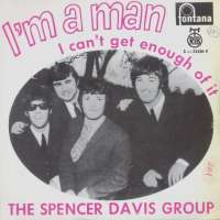 I'm A Man / I Can't Get Enough Of It Spencer Davis Group D uvez