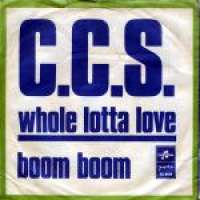 Whole Lotta Love / Boom Boom C.C.S. D uvez