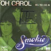 Oh Carol / Will You Love Me Smokie