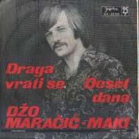Draga Vrati Se / Deset Dana Džo Maračić - Maki