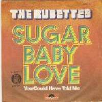 Sugar Baby Love / You Could Have Told Me Rubettes D uvez