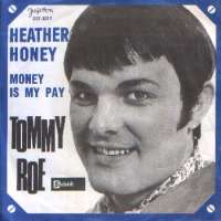 Heather Honey / Money Is My Pay Tommy Roe D uvez
