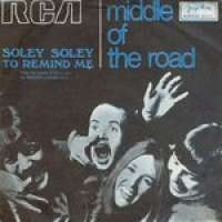 Soley Soley / To Remind Me Middle Of The Road