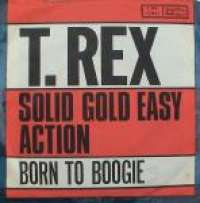 Solid Gold Easy Action / Born To Boogie T.Rex