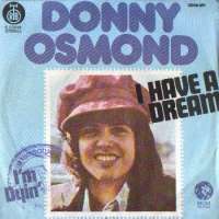 I Have A Dream / IM Dyin Donny Osmond D uvez