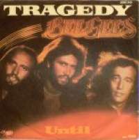 Tragedy / Until Bee Gees D uvez