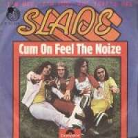 Cum On Feel The Noize  /  I'm Mee, I'm Now, An' That's Orl Slade