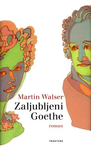 Zaljubljeni Goethe Walser Martin tvrdi uvez