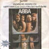 Knowing Me, Knowing You / Happy Hawaii (Early Version Of "Why Did It Have To Be Me") ABBA D uvez