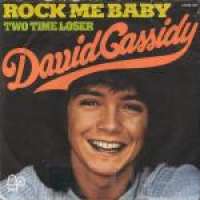 Rock Me Baby / Two Time Loser David Cassidy D uvez