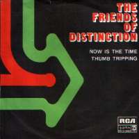 Now Is The Time / Thumb Tripping Friends Of Distinction D uvez