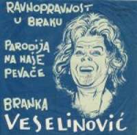 Ravnopravnost U Braku / Parodija Na Naše Pevače Branka Veselinović D uvez