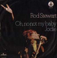 Oh! No Not My Baby / Jodie Rod Stewart D uvez