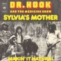 Sylvias Mother / Makin It Natural Dr. Hook And The Medicine Show D uvez
