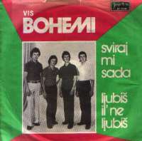 Sviraj Mi Sada / Ljubiš Il' Ne Ljubiš VIS Bohemi